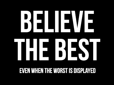 Believing the Best