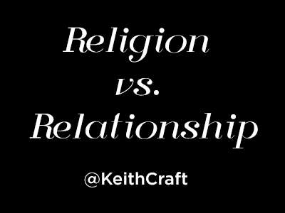 Religion vs Relationship