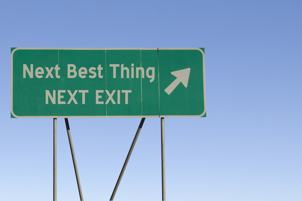 What is Keeping You From Your “Next Best Thing”?